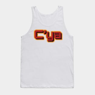 C'ya Tank Top